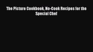 Read The Picture Cookbook No-Cook Recipes for the Special Chef Ebook Online