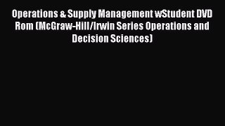 Read Operations & Supply Management wStudent DVD Rom (McGraw-Hill/Irwin Series Operations and