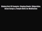 [PDF] Binkey Kok CD Sampler: Singing Bowls Didgeridoo Asian Gongs & Temple Bells for Meditation
