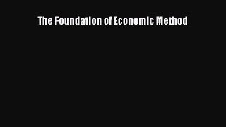 Download The Foundation of Economic Method PDF Online