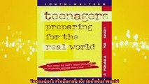 FREE DOWNLOAD  Teenagers Preparing for the Real World  FREE BOOOK ONLINE
