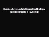 Read Hayek on Hayek: An Autobiographical Dialogue (Collected Works of F. A. Hayek) Ebook Free