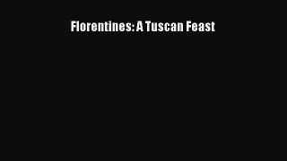Read Florentines: A Tuscan Feast Ebook Free