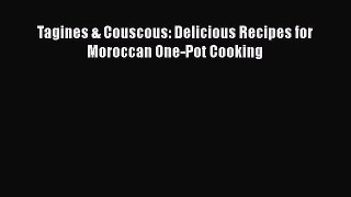 Download Tagines & Couscous: Delicious Recipes for Moroccan One-Pot Cooking PDF Free