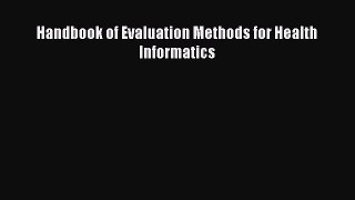 PDF Handbook of Evaluation Methods for Health Informatics Free Books