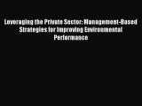 Read Leveraging the Private Sector: Management-Based Strategies for Improving Environmental