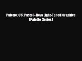 [Download PDF] Palette: 05: Pastel - New Light-Toned Graphics (Palette Series) Ebook Free