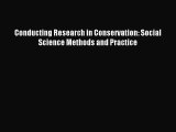 Read Conducting Research in Conservation: Social Science Methods and Practice Ebook Free