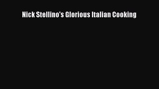 Read Nick Stellino's Glorious Italian Cooking Ebook Online