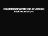 Read Freezer Meals for Every Kitchen: 30 Simple and Quick Freezer Recipes Ebook Free