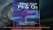 READ book  Mind Your Ps  Qs How to achieve Quality through Process Improvement a handbook for Online Free