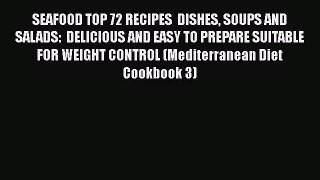 [DONWLOAD] SEAFOOD TOP 72 RECIPES  DISHES SOUPS AND SALADS:  DELICIOUS AND EASY TO PREPARE