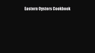 [DONWLOAD] Eastern Oysters Cookbook  Full EBook