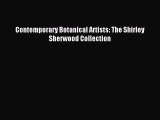 [Download PDF] Contemporary Botanical Artists: The Shirley Sherwood Collection Read Online