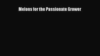 [PDF] Melons for the Passionate Grower Free PDF