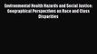 Read Environmental Health Hazards and Social Justice: Geographical Perspectives on Race and