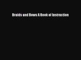 [PDF] Braids and Bows: A Book of Instruction [Read] Full Ebook