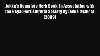 [DONWLOAD] Jekka's Complete Herb Book: In Association with the Royal Horticultural Society