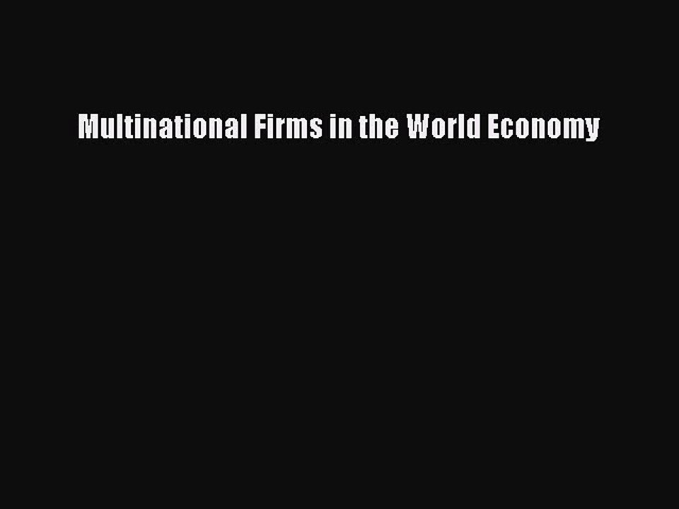 Read Multinational Firms in the World Economy Ebook Free