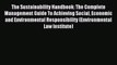 Read The Sustainability Handbook: The Complete Management Guide To Achieving Social Economic