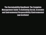 Read The Sustainability Handbook: The Complete Management Guide To Achieving Social Economic