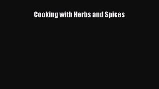 [DONWLOAD] Cooking with Herbs and Spices  Full EBook