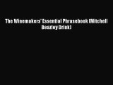 Read The Winemakers' Essential Phrasebook (Mitchell Beazley Drink) PDF Online