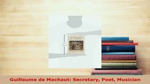 PDF  Guillaume de Machaut Secretary Poet Musician  EBook