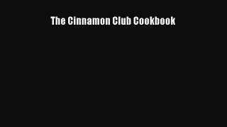 [DONWLOAD] The Cinnamon Club Cookbook  Full EBook