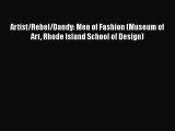 [PDF] Artist/Rebel/Dandy: Men of Fashion (Museum of Art Rhode Island School of Design) [Read]