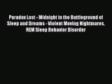 [PDF] Paradox Lost - Midnight in the Battleground of Sleep and Dreams - Violent Moving Nightmares