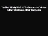 Download The Malt Whisky File 3 Ed: The Connoisseur's Guide to Malt Whiskies and Their Distilleries