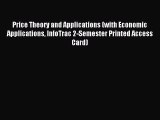 Read Price Theory and Applications (with Economic Applications InfoTrac 2-Semester Printed