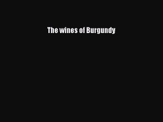 Download The wines of Burgundy Ebook Online