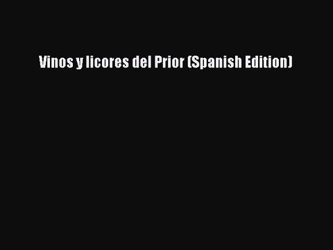 Read Vinos y licores del Prior (Spanish Edition) Ebook Free