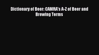 Read Dictionary of Beer: CAMRA's A-Z of Beer and Brewing Terms Ebook Free