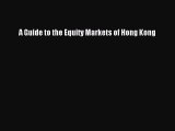 Download A Guide to the Equity Markets of Hong Kong Ebook Free