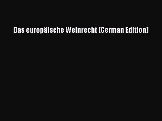 Read Das europäische Weinrecht (German Edition) Ebook Free