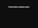 Download French wines & Havana cigars Ebook Free