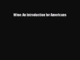 Read Wine: An Introduction for Americans Ebook Free