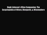 Read Hugh Johnson's Wine Companion: The Encyclopedia of Wines Vineyards & Winemakers Ebook