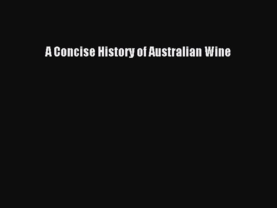 Read A Concise History of Australian Wine Ebook Free