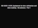 Read ISO 3835-1:1976 Equipment for vine cultivation and wine making - Vocabulary - Part 1 Ebook