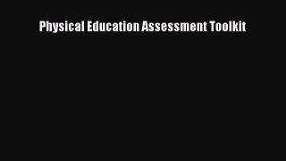 [PDF] Physical Education Assessment Toolkit [Download] Full Ebook