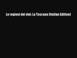 Read Le regioni dei vini: La Toscana (Italian Edition) Ebook Free