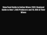 Read Slow Food Guide to Italian Wines 2001: Regional Guide to Over 1 000 Producers and 10 000