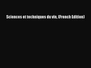 Read Sciences et techniques du vin (French Edition) PDF Free