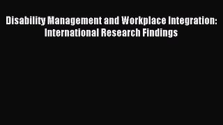 Read Disability Management and Workplace Integration: International Research Findings Ebook