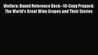 Read Vinifera: Boxed Reference Deck--10-Copy Prepack: The World's Great Wine Grapes and Their