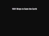 Download 1001 Ways to Save the Earth Ebook Free